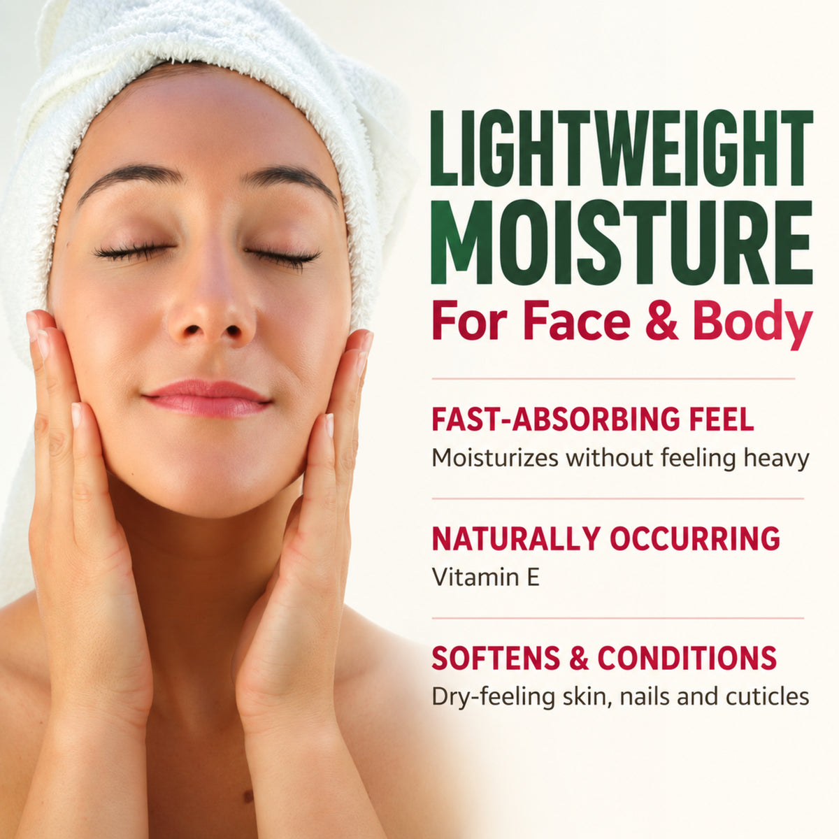 A woman with a white towel wrapped around her hair and her hands on her face, shown next to text that reads 'LIGHTWEIGHT MOISTURE For Face & Body' with bullet points about fast-absorbing feel, naturally occurring Vitamin E, and softening effects.